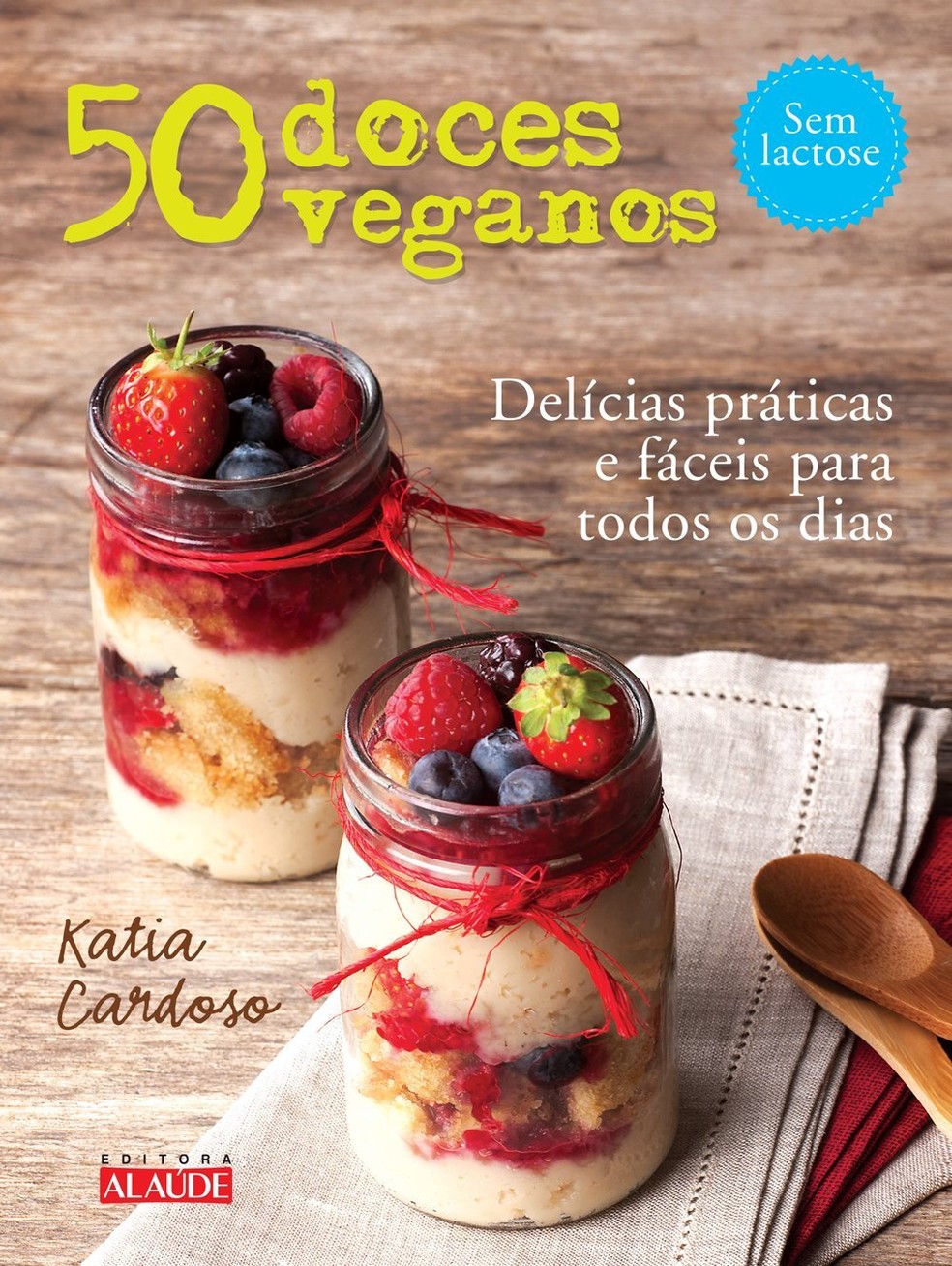 50 doces veganos: Delícias fáceis e práticas para todos os dias, à venda na Amazon — Foto: Divulgação