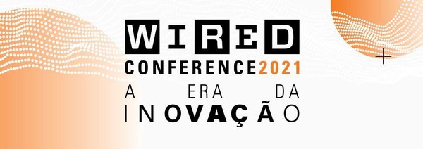 Wired Conference 2021 discute inovações na saúde, negócios e comportamento
